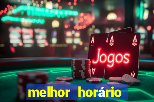 melhor horário para jogar fortune tiger de tarde