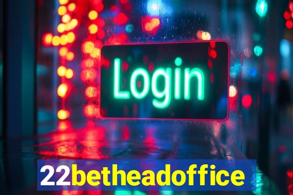 22betheadoffice