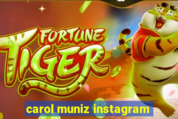 carol muniz instagram