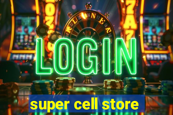 super cell store