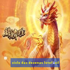 ciclo das dezenas lotofácil