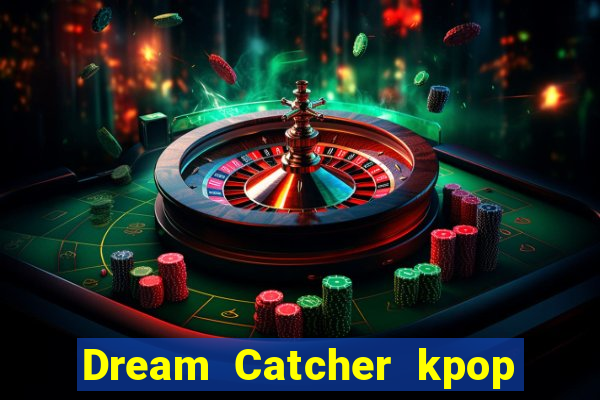 Dream Catcher kpop dreamcatcher kpop lightstick