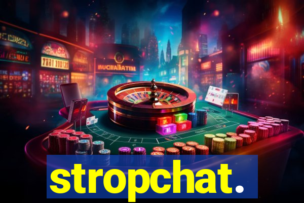 stropchat.