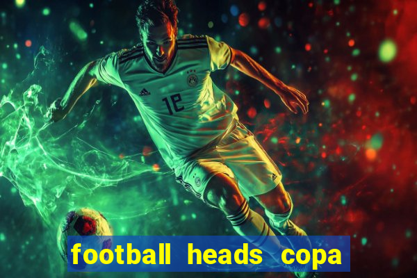 football heads copa libertadores 2015 dvadi