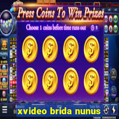 xvideo brida nunus