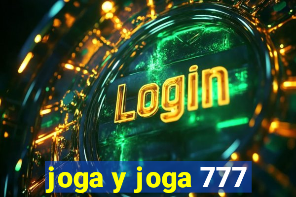 joga y joga 777