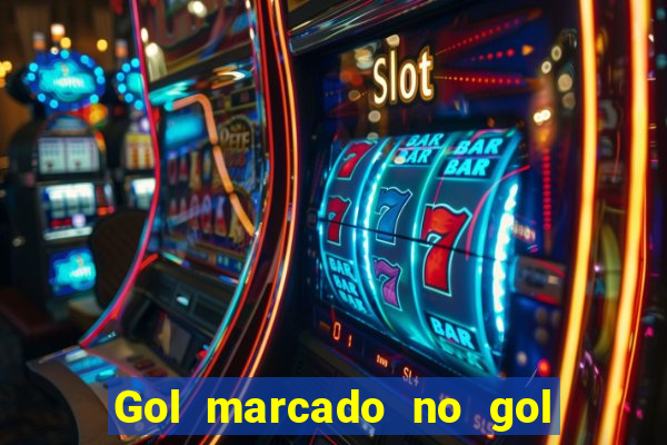 Gol marcado no gol marcado betano