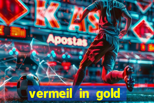 vermeil in gold dublado em português