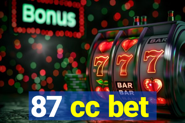 87 cc bet