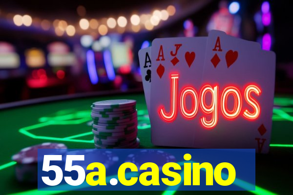 55a.casino