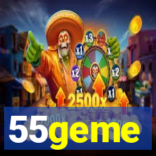 55geme