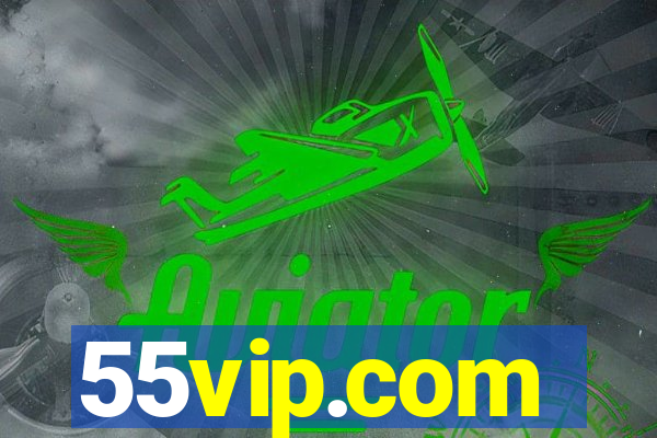 55vip.com