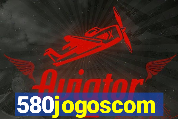 580jogoscom