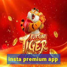 insta premium app