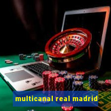 multicanal real madrid