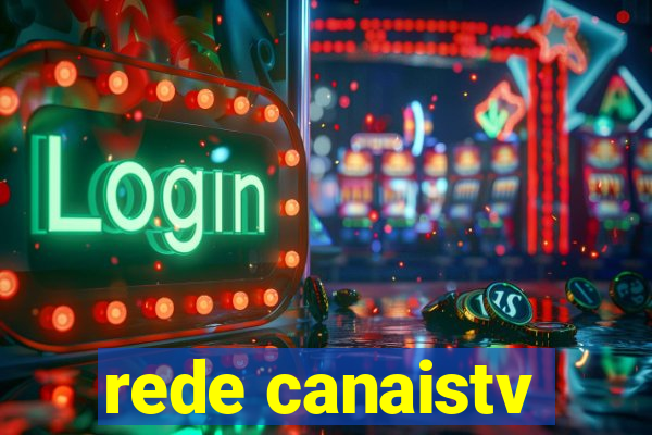 rede canaistv