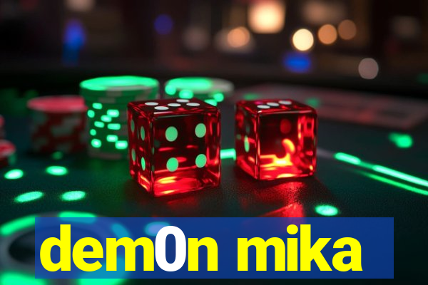 dem0n mika