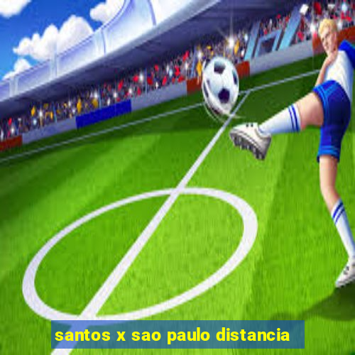 santos x sao paulo distancia