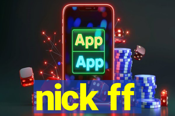 nick ff