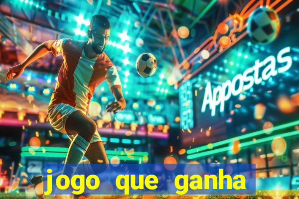 jogo que ganha dinheiro de verdade sem deposito