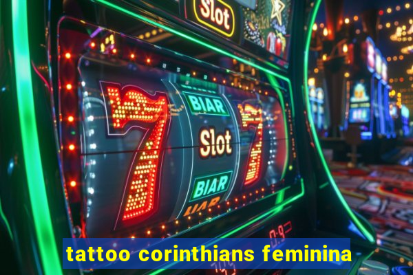 tattoo corinthians feminina