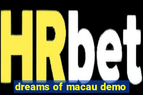 dreams of macau demo