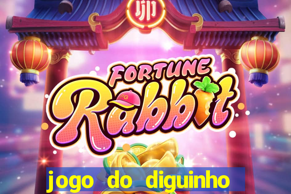 jogo do diguinho para ganhar dinheiro