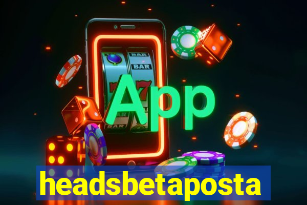 headsbetaposta