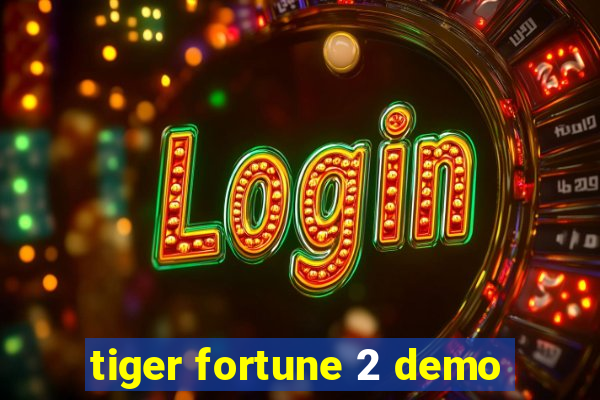 tiger fortune 2 demo