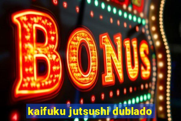 kaifuku jutsushi dublado