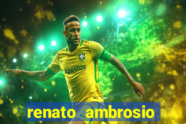 renato ambrosio viva sorte fortuna