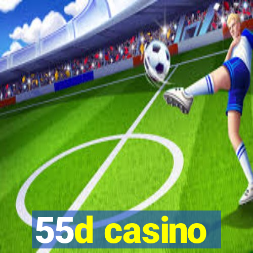 55d casino