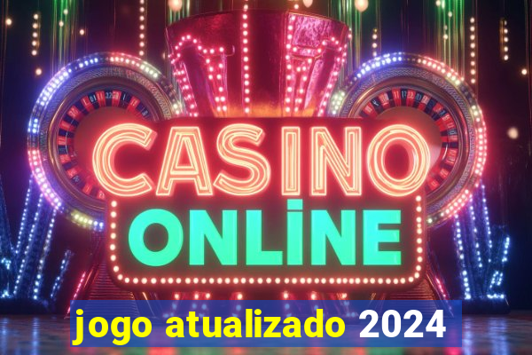 jogo atualizado 2024