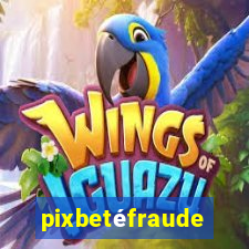 pixbetéfraude