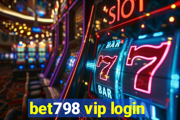 bet798 vip login