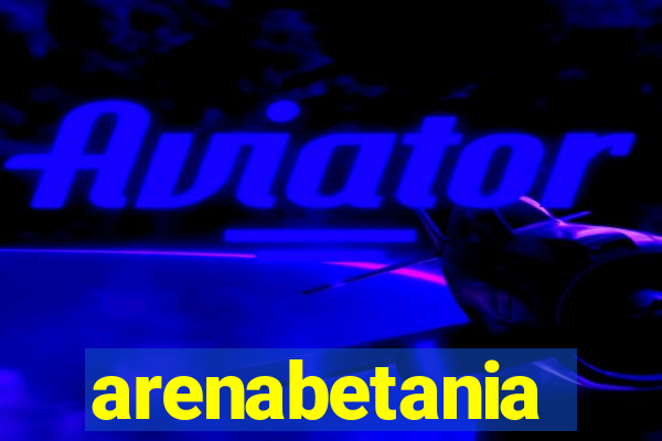 arenabetania