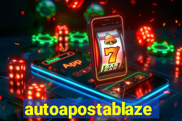 autoapostablaze