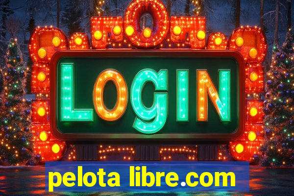 pelota libre.com