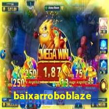 baixarroboblaze