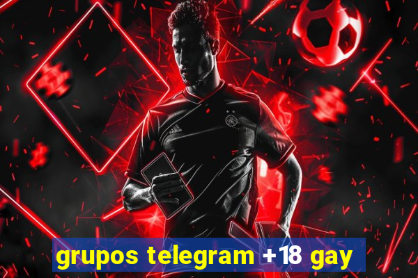 grupos telegram +18 gay