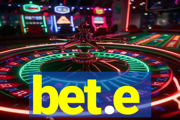 bet.e