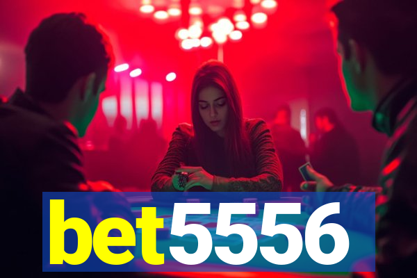 bet5556