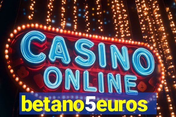 betano5euros