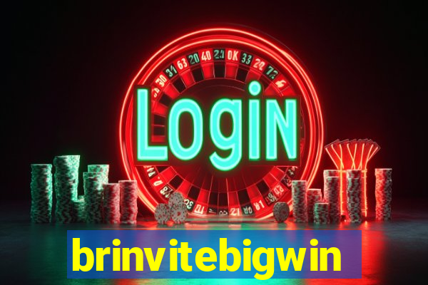 brinvitebigwin