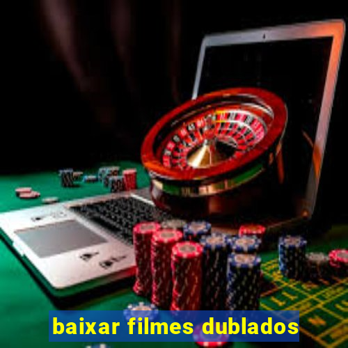 baixar filmes dublados