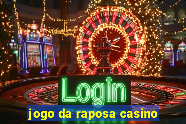 jogo da raposa casino