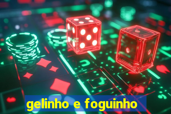 gelinho e foguinho