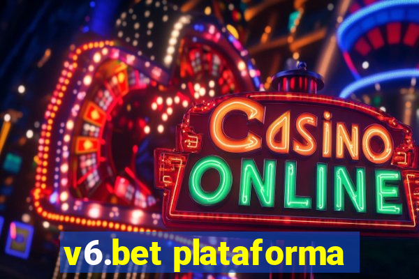 v6.bet plataforma