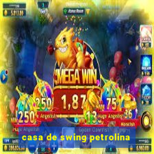 casa de swing petrolina