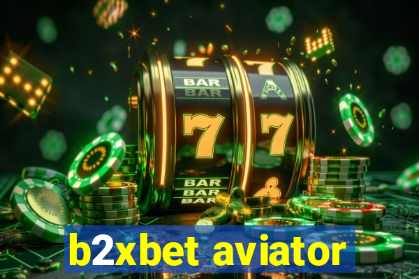 b2xbet aviator